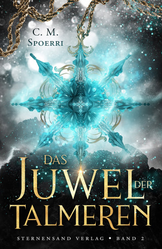 C. M. Spoerri: Das Juwel der Talmeren (Band 2)