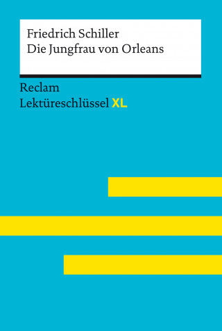 Friedrich Schiller, Wilhelm Borcherding: Die Jungfrau von Orleans von Friedrich Schiller: Reclam Lektüreschlüssel XL