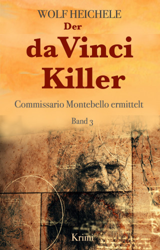 Wolf Heichele: Der da Vinci Killer