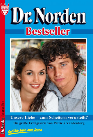 Patricia Vandenberg: Dr. Norden Bestseller 39 – Arztroman