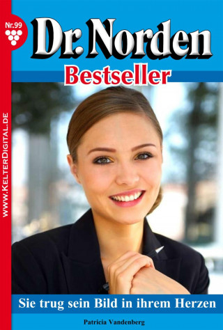Patricia Vandenberg: Dr. Norden Bestseller 99 – Arztroman