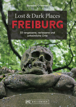 Benedikt Grimmler: Lost & Dark Places Freiburg