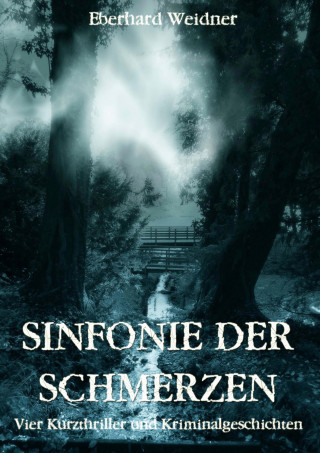 Eberhard Weidner: SINFONIE DER SCHMERZEN