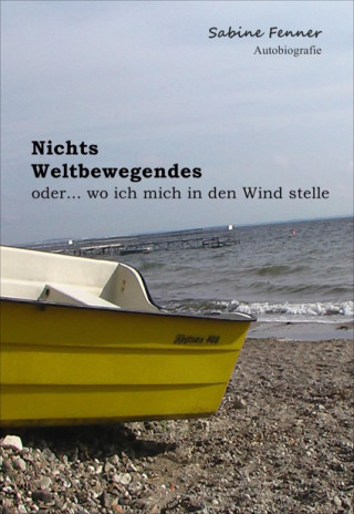 Sabine Fenner: Nichts Weltbewegendes