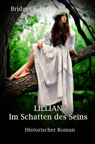 Bridget Sabeth: LILLIAN - Im Schatten des Seins