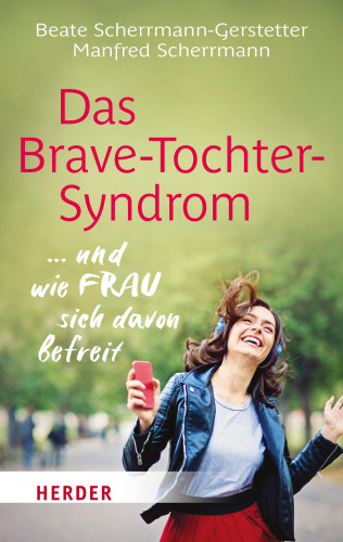 Beate Scherrmann-Gerstetter, Manfred Scherrmann: Das Brave-Tochter-Syndrom