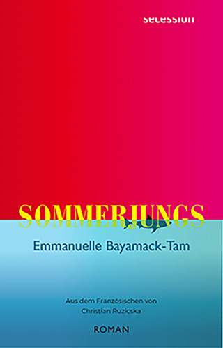Emmanuelle Bayamack-Tam: Sommerjungs