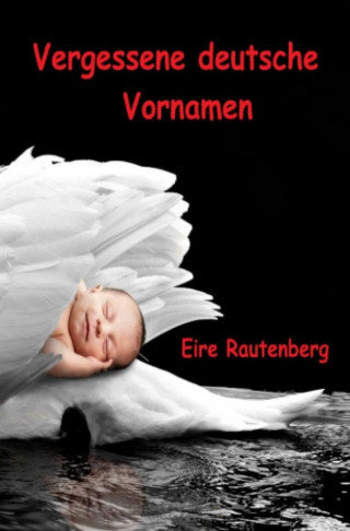 Eire Rautenberg: Vergessene deutsche Vornamen