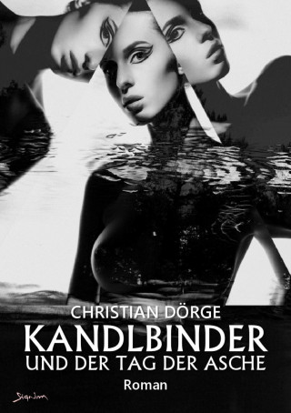 Christian Dörge: KANDLBINDER UND DER TAG DER ASCHE