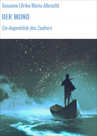 Susanne Ulrike Maria Albrecht: DER MOND