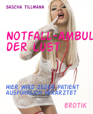 Sascha Tillmann: Notfall-Ambulanz der Lust