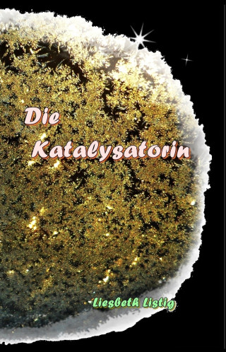 Liesbeth Listig: Die Katalysatorin