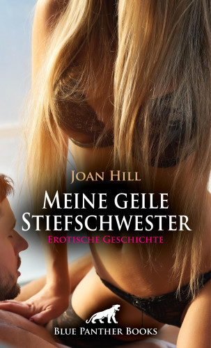 Joan Hill: Meine geile Stiefschwester | Erotische Geschichte