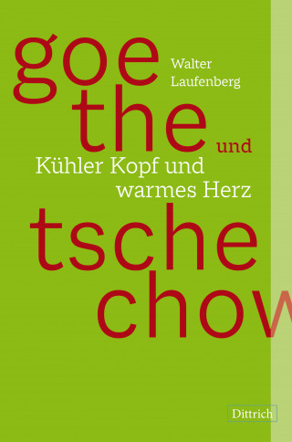 Walter Laufenberg: Goethe und Tschechow – Kühler Kopf und warmes Herz