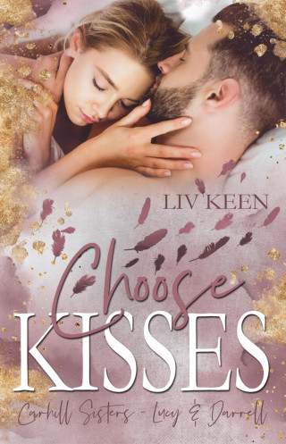 Liv Keen, Kathrin Lichters: Choose Kisses: Carhill Sisters