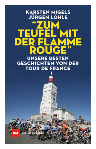 Karsten Migels, Jürgen Löhle: "Zum Teufel mit der flamme rouge"