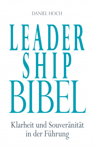Daniel Hoch: Leader Ship Bibel