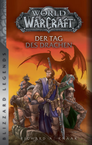 Richard A. Knaak: World of Warcraft: Der Tag des Drachen - Überarbeitete Neuausgabe