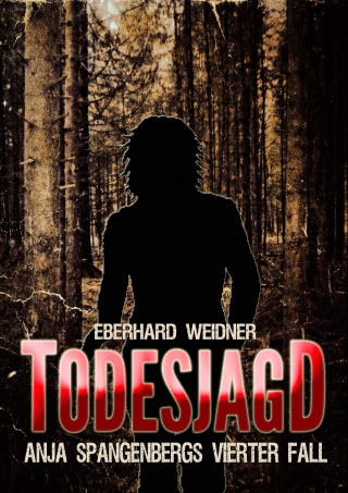 Eberhard Weidner: TODESJAGD