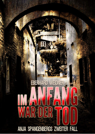 Eberhard Weidner: IM ANFANG WAR DER TOD