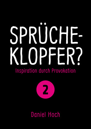 Daniel Hoch: Sprücheklopfer 2