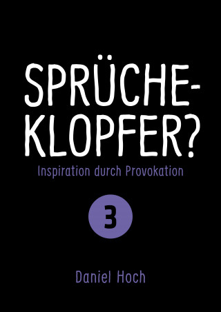 Daniel Hoch: Sprücheklopfer 3