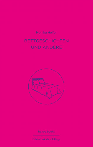 Monika Helfer: Bettgeschichten und andere