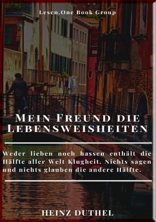 Heinz Duthel: MEIN FREUND DIE LEBENSWEISHEITEN