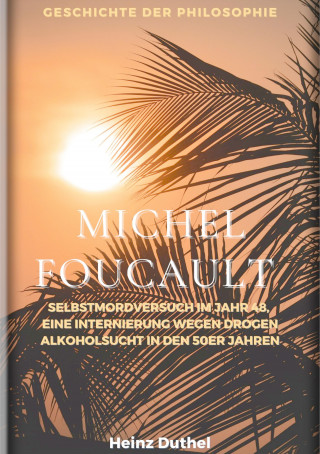 Heinz Duthel: Michel Foucault - Geschichte der Philosophie