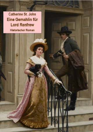 Catherine St.John: Eine Gemahlin für Lord Renfrew