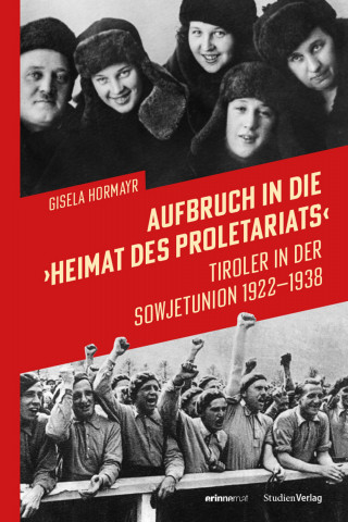 Gisela Hormayr: Aufbruch in die "Heimat des Proletariats"