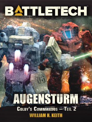 William H. Keith: BattleTech - Augensturm