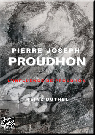 Heinz Duthel: PIERRE-JOSEPH PROUDHON (F)