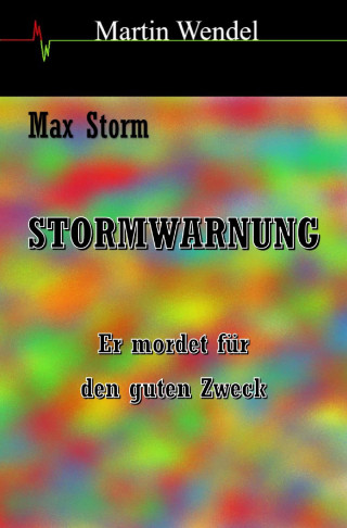 Martin Wendel: Stormwarnung