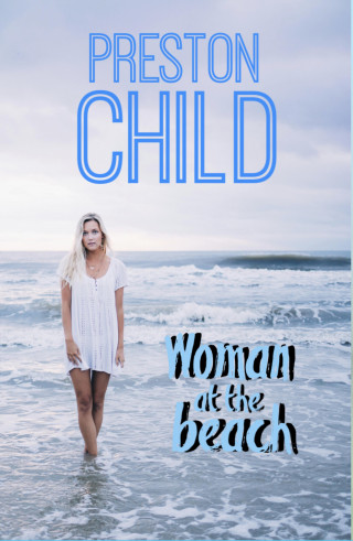 Preston Child: Woman at the beach