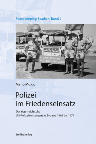Mario Muigg: Polizei im Friedenseinsatz