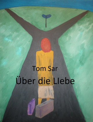 Tom Sar: Über die Liebe