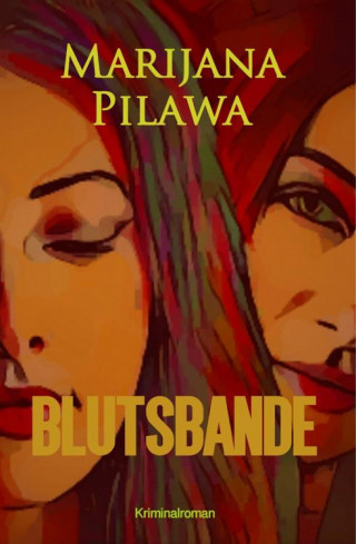 Marijana Pilawa: Blutsbande
