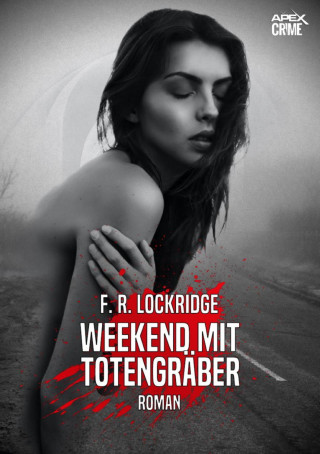 F. R. Lockridge: WEEKEND MIT TOTENGRÄBER