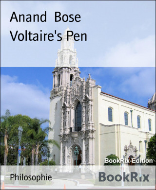 Anand Bose: Voltaire's Pen