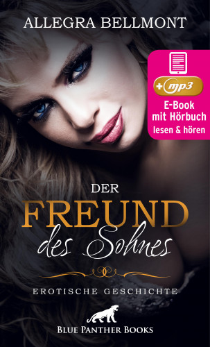 Allegra Bellmont: Der Freund des Sohnes | Erotik Audio Story | Erotisches Hörbuch