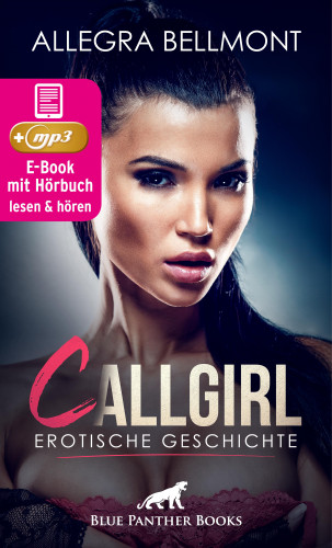 Allegra Bellmont: CallGirl | Erotik Audio Story | Erotisches Hörbuch