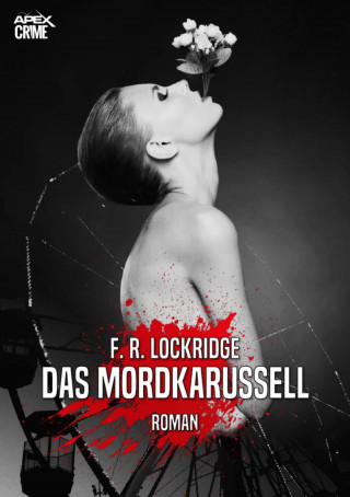 F. R. Lockridge: DAS MORDKARUSSELL