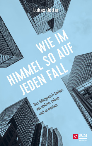 Lukas Gotter: Wie im Himmel so auf jeden Fall