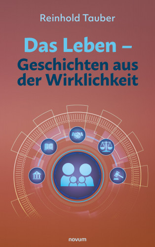 Reinhold Tauber: Das Leben – Geschichten aus der Wirklichkeit