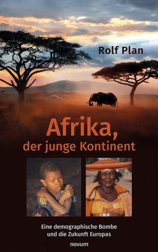 Rolf Plan: Afrika, der junge Kontinent