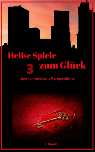 L. Hawke: Heiße Spiele zum Glück 3