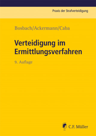 Jens Bosbach, Julian Ackermann, Jan Caba: Verteidigung im Ermittlungsverfahren