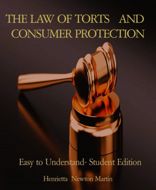 Henrietta Newton Martin: THE LAW OF TORTS AND CONSUMER PROTECTION