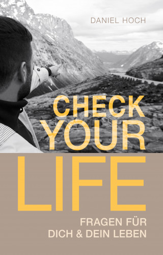 Daniel Hoch: Check Your Life